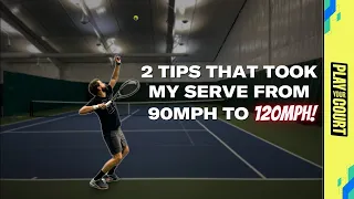 The 2 Tips That Took My Serve From 90mph to 120mph