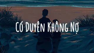 Có Duyên Không Nợ Lofi...Một người đứng từ xa chờ em về | Nhạc Chill Việt Buồn Tâm Trạng Hot 2024