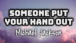 Michael Jackson - Someone Put Your Hand Out (Lyrics Video) 🎤