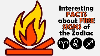 Interesting Facts about Fire Signs of the Zodiac | Zodiac Talks