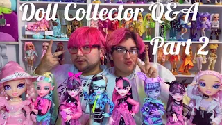 Doll Collector Q&A Part 2! (Monster High, Rainbow High, LOL Surprise OMG, Ever After High, etc!)