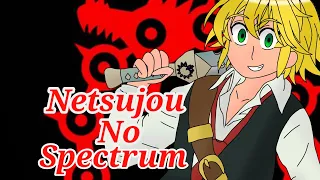 Netsujou No Spectrum ~ Covered by MusicalSpawn {Seven Deadly Sins}