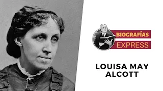 LOUISA MAY ALCOTT | La mujer tras MUJERCITAS