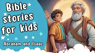 Bible stories for kids | Abraham and Isaac.