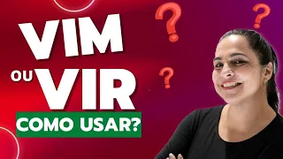 👩🏻‍🏫  VIM OU VIR? ✍🏻