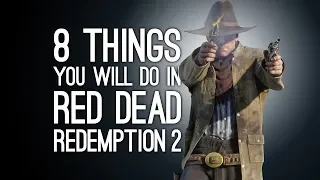 Red Dead Redemption 2: 8 Things You Will Do in RDR2