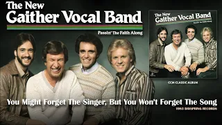 Gaither Vocal Band - You Might Forget The Singer, But You Won't Forget The Song