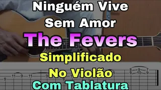 Aula De Violão | Ninguém Vive Sem Amor | The Fevers | Simplificado P Iniciantes | Solos Fáceis + TAB