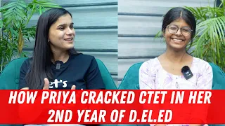 How Priya Cracked CTET at the age of 19 years in 2nd Year of D.El.Ed | Interview by Himanshi Singh