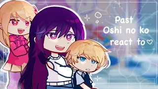 Past Oshi no ko react to || gacha|| Jin_PBH__