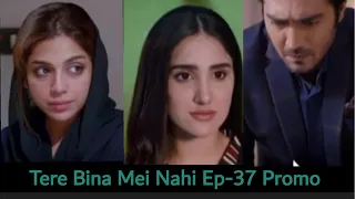 Tere Bina Mei Nahi Ep-37 Promo || Teaser || ARY Digital Drama