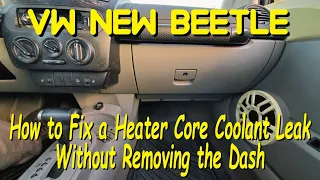 How To Fix A Heater Core Coolant Leak Without Removing The Dash New Beetle