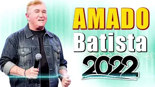 TOP AMADO BATISTA RÔMÂNTICA ACÚSTICO MELHORES SÓ ANTIGAS MÚSICAS SERTANEJAS SUCESSOS COLETÂNEA 2022