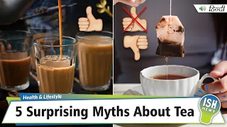 5 Surprising Myths About Tea  | ISH News
