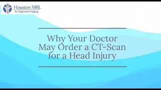 Why Your Doctor May Order A CT Scan For A Head Injury