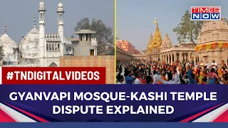 After Varanasi Court Order, Decoding the dispute around Gyanvapi Mosque & Kashi Vishwanath Temple