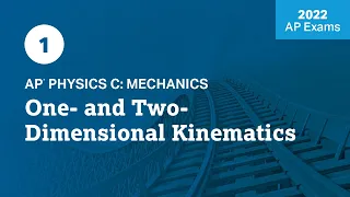 2022 Live Review 1 | AP Physics C: Mechanics | One- and Two-Dimensional Kinematics