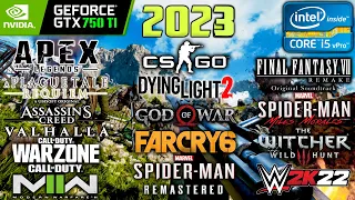 GTX 750 Ti + i5 4460 Gaming in 20 Games in 2023 | GTX 750 Ti Gaming in 2023