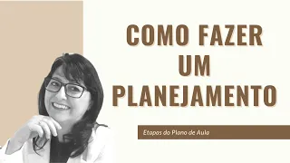 Como fazer um plano de aula e um planejamento anual?