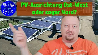 Photovoltaik Ausrichtung Ost-West oder sogar nach Norden?