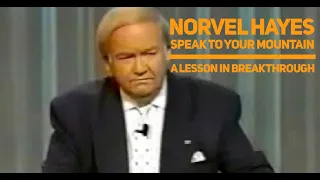 Norvel Hayes - How To Speak To Your Mountain