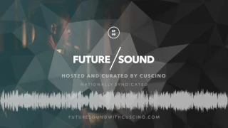 FutureSound with CUSCINO - Episode 99 [Air Date: June 16, 2017] // Trap, FutureTrap, Bass Music