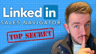 LinkedIn Sales Navigator MASTERCLASS Part 2 - 14 Secret Hacks to Try Right Now