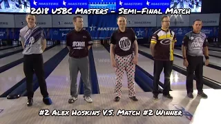 2018 USBC Masters Semi-Final Match - ??? V.S. #2 Alexander Hoskins