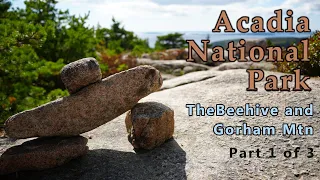 Acadia National Park - Beehive and Gorham Mountain Loop