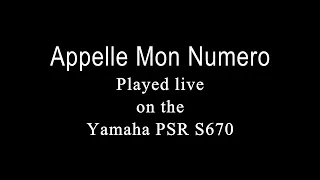 Appelle Mon Numero (Best Cover) - played Live on Yamaha PSR s670