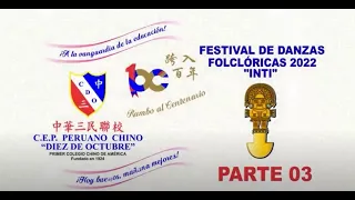 FESTIVAL DE DANZAS FOLCLÓRICAS "INTI" 2022 - PARTE 03