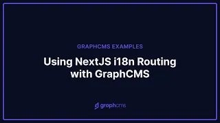 Using NextJS i18n Routing with GraphCMS