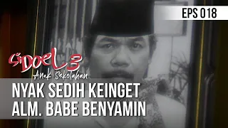 SI DOEL ANAK SEKOLAHAN - Nyak Sedih Keinget Alm. Babe Benyamin