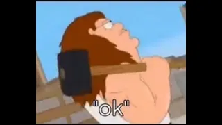 Peter Griffin "ok" Meme