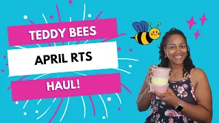 Teddy Bee's April RTS Haul!