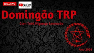 ⚜️Domingão TRP: KIMBANDA E OUTRAS PRÁTICAS?; LÚCIFER A MODA DO MOMENTO; PROSPERIDADE O QUE É?