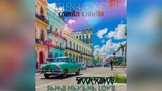 Selena Gomez & Camila Cabello (feat. Young Thug) - Same Havana Love (Shook Sounds Mashup)