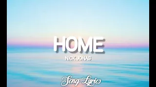 Nick Jonas - Home ( Lyrics )🎵