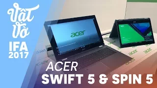 IFA2017| Trên tay Acer SWIFT 5 và SPIN 5