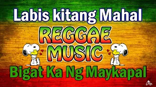 BIGAY KA NG MAYKAPAL X LABIS KITANG MAHAL ⏩. NONSTOP OPM TAGALOG REGGAE 2023 #reggaemusicforever