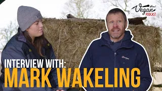 Mark Wakeling: Owner of Amberwood Animal Sanctuary 🐷🐮 | S2E5 The Viva! Vegan Podcast