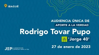 Día 2| Audiencia única de aporte a la verdad de Rodrigo Tovar Pupo ('Jorge 40')