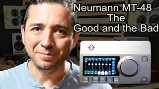 Neumann MT-48 Ultimate Review. The good and the Bad.