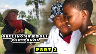 OKULINOMA MBOLI OSHIPONGA PART 2 | OSHIWAMBO DRAMA | JUSTUS FILMS