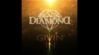 Black Diamond – Givin' In