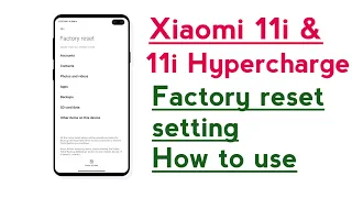 Xiaomi 11i & 11i Hypercharge Factory reset setting How to use