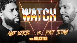 WATCH: AYE VERB vs PAT STAY with DIZASTER