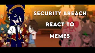 SECURITY BREACH REACT TO MEMES || FNAF || GACHA CLUB 🐰°PEACHYY°