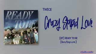 TWICE – CRAZY STUPID LOVE [Rom|Eng Lyric]