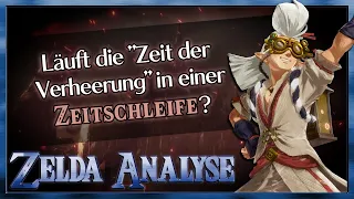 Läuft die "Zeit der Verheerung" in einer Zeitschleife? - Zeit der Verheerung | Zelda Analyse